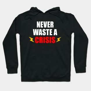 NEVER WASTE A CRISIS SPRUCH CORONA KRISE 2020 VIRUS PANDEMIE Hoodie